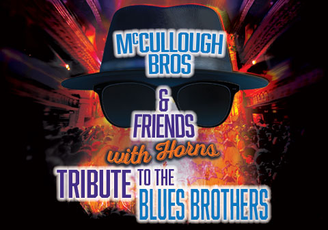 A colorful concert-style promotional graphic for ‘McCullough Bros & Friends with Horns: Tribute to the Blues Brothers.’ The design features a black fedora and sunglasses icon centered over a glowing stage and crowd background, with bold blue, purple, orange, and white typography evoking classic Blues Brothers imagery and live music energy.