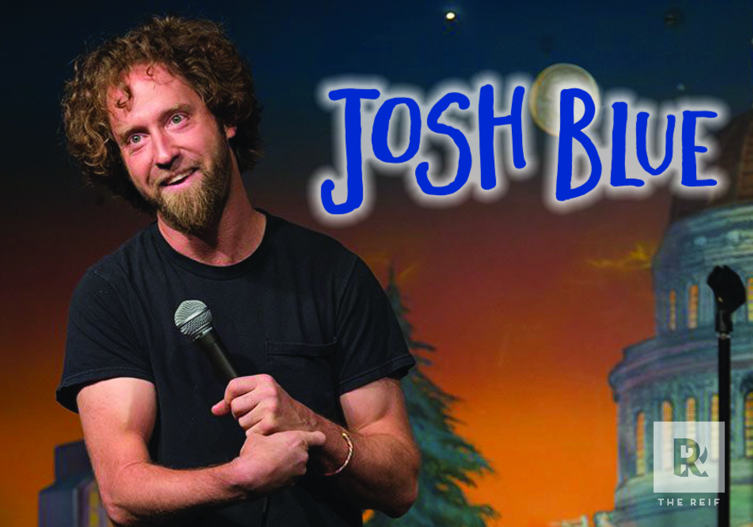 A promotional graphic for comedian Josh Blue. The image shows Josh Blue on stage holding a microphone, smiling with an expressive look on his face. He has curly hair and a beard and is wearing a black T-shirt. The background features a warm sunset-toned cityscape with a domed building and a moon. Large glowing blue text reads ‘Josh Blue.’ The Reif logo appears in the lower-right corner.