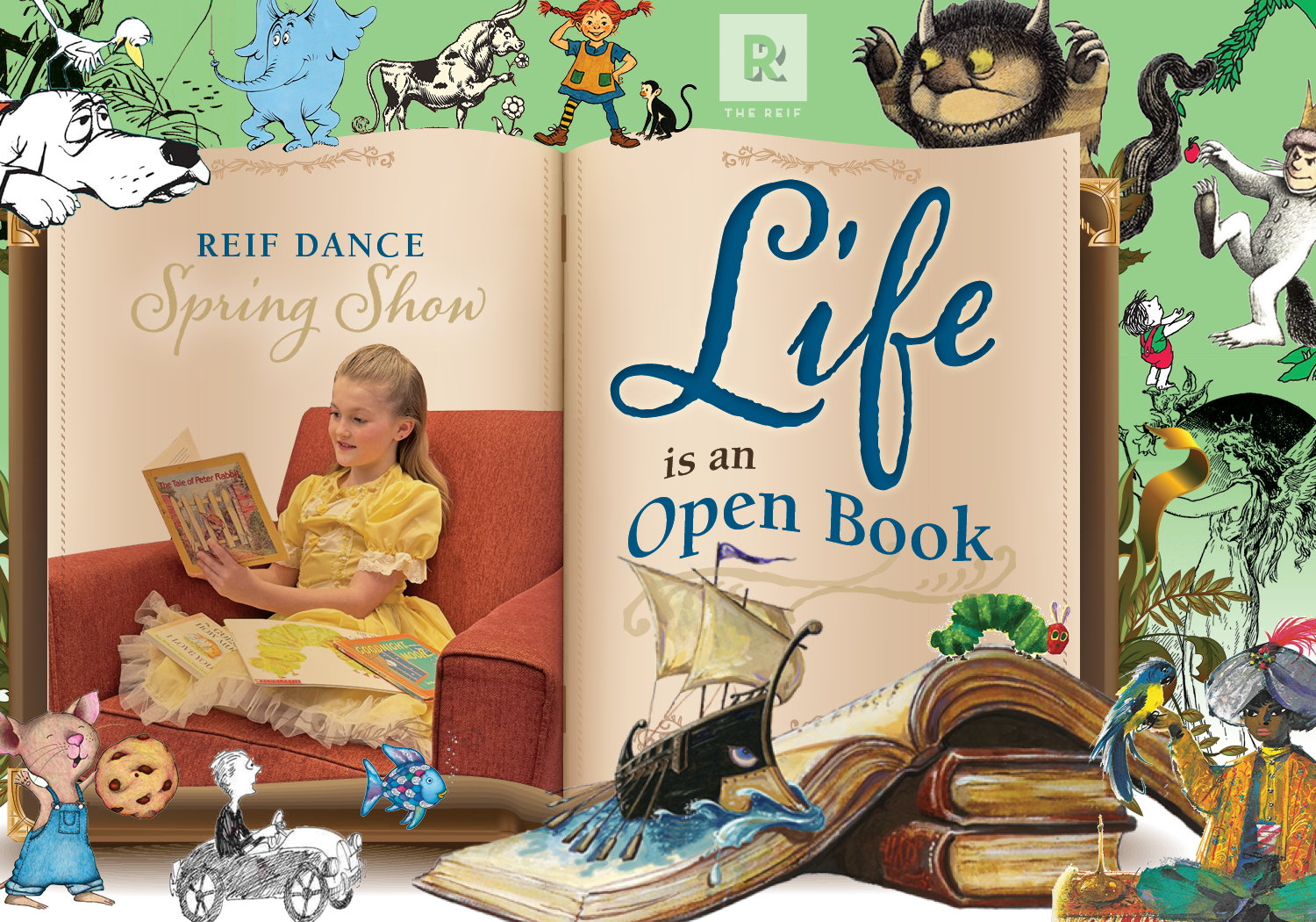 A whimsical promotional poster for the Reif Dance Spring Show titled ‘Life is an Open Book.’ The design features a large open storybook at the center with decorative pages and colorful illustrations spilling out, including a sailing ship, birds, and classic children’s book imagery. Around the border are recognizable storybook-style characters and creatures, including animals and fantasy figures. On the left page, a young girl in a yellow dress sits reading books in a chair. Elegant blue and gold lettering reads ‘REIF DANCE Spring Show’ and ‘Life is an Open Book.’ The Reif logo appears near the top center.